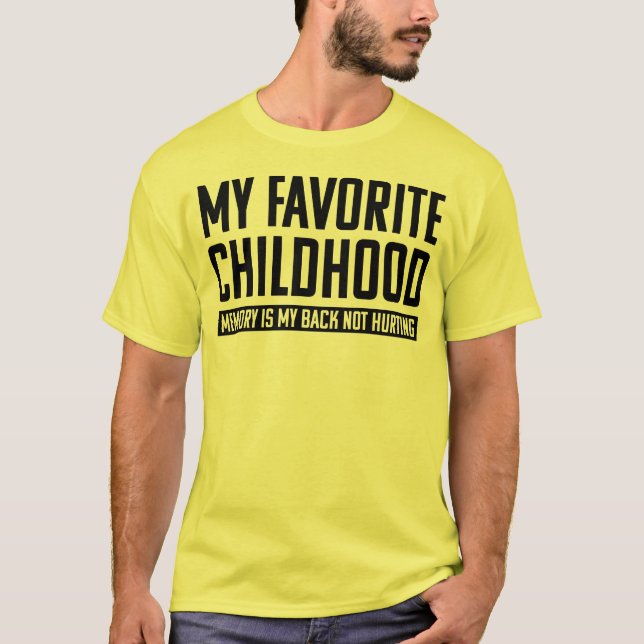 Mitt favoritbarndomsminne är inte skadat t shirt (Framsida)