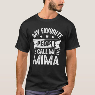 Mitt favoritfolk kallar mig Mima Mor för Mima T Shirt