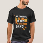 Mitt favoritteam är Marching Band-funny T Shirt<br><div class="desc">Mitt favoritteam är Marching Band. Lustigt marchande bandesign för dem som spelar saxofon, trumpet eller trumman i ett band, en orkester eller en musikalisk föreställning. Coola vintage retro-bandmusikvaror för bandgäss, bandnerd eller bandläger. Perfekt för marschering av bandrepetition och banbrytande träning för fotbollsspel halvtid show. Underbar gåva till högskola eller högskola...</div>