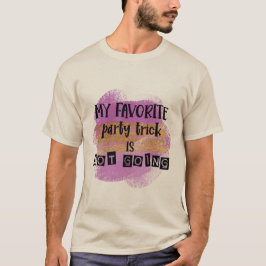 Mitt favorittrick i party går inte till T-Shirt