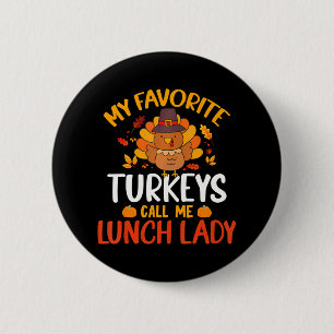 Mitt favoritTurkiet kallar mig Lunch Dam Funny Knapp