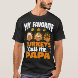 Mitt favoritTurkiet kallar mig Pappa Thanksgiving  T Shirt