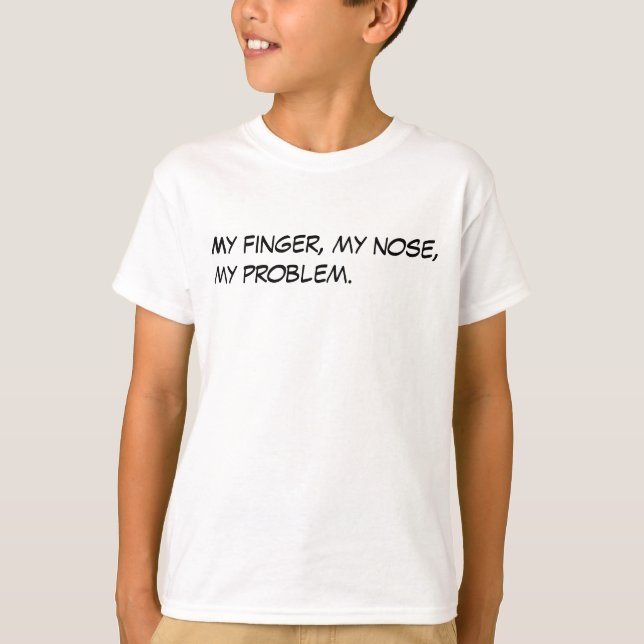 Mitt finger, min näsa, mitt problem. tröja (Framsida)