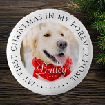 Mitt första julfoto hemma - Modern Pet Photo Knapp<br><div class="desc">Den här enkla och klassiska designen består av serif-typografi och lägger till ett anpassningsbar-foto. "Min första jul i mitt eviga hem" omger fotot på anpassningsbarna.</div>