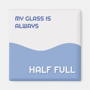 Mitt glas är alltid halvfullt Retro Optimistisk Magnet