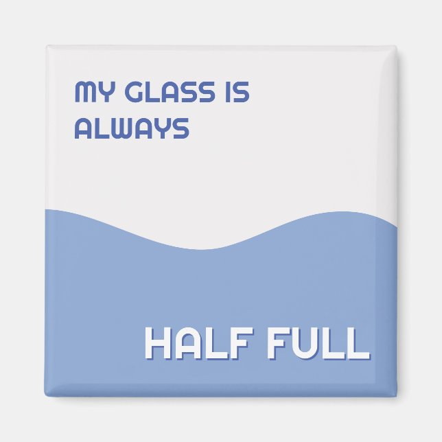 Mitt glas är alltid halvfullt Retro Optimistisk Magnet (Framsidan)