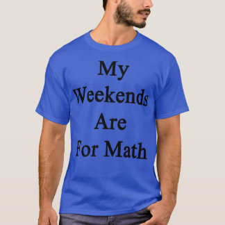 Mitt Helg är för matematik T Shirt