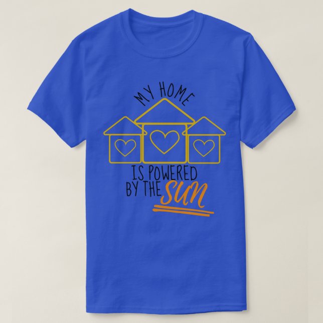 Mitt hem drivs av Sol Solars hemmaplan T Shirt (Design framsida)