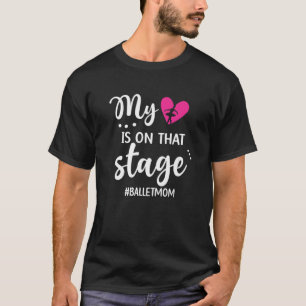 Mitt hjärta är på den scenen, Mamma i en ballerin T Shirt