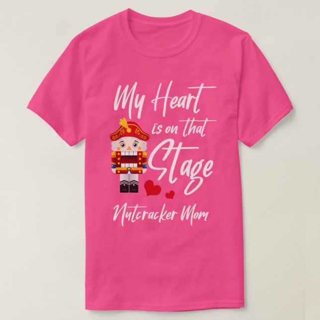 Mitt hjärta är på scenen Nutcracker Mamma T Shirt (Design framsida)