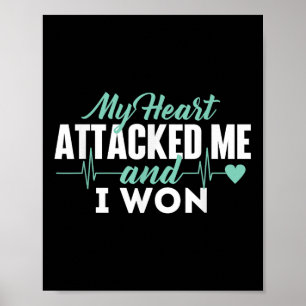Mitt hjärta attackerade mig och jag Won - hjärtatt Poster