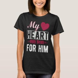 Mitt hjärta slår bara för honom Alla hjärtans dag T Shirt