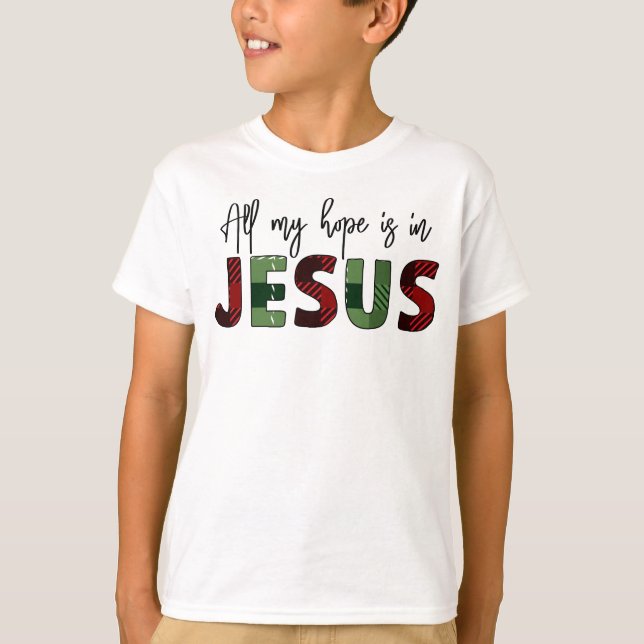 Mitt hopp i Jesus är den bästa gåvan någonsin T Shirt (Framsida)