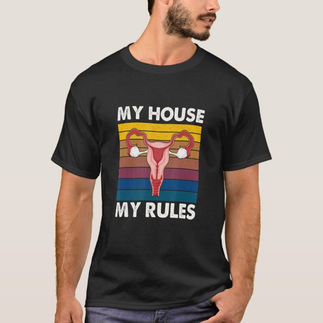 Mitt hus Mina Regler feministiska Uterus Pro-valmö T Shirt (Framsida)