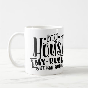 Mitt hus mitt regler - det är så enkelt kaffemugg