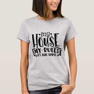 Mitt hus mitt regler - det är så enkelt t shirt