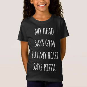 Mitt huvud säger gym men mitt hjärta säger Pizza F T Shirt