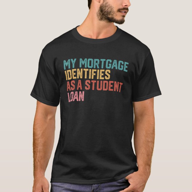 Mitt hypotek identifieras som ett lån i Student 9 T Shirt (Framsida)