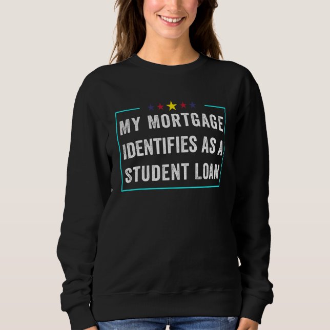 Mitt hypotekslån identifierar som ett Student-lån  T Shirt (Framsida)