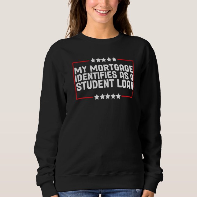 Mitt hypotekslån identifierar som ett Student-lån  T Shirt (Framsida)