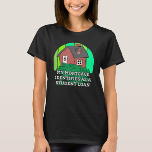 Mitt hypotekslån identifierar Student-lånets reger T Shirt