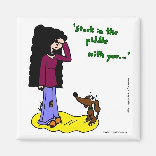 Mitt i magnet "Stuck in Piddle with You" (Framsidan)