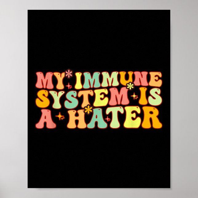 Mitt immunsystem är en höggradig kronisk Sjukdom-d Poster (Framsidan)