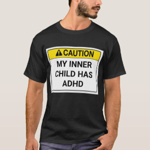 Mitt inre barn har ADHD. T Shirt