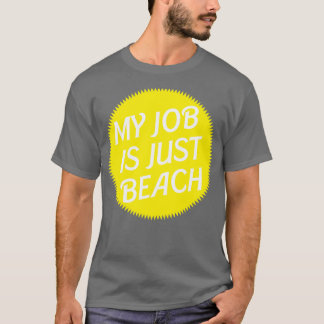 Mitt jobb är bara strandens Gult Ken T Shirt