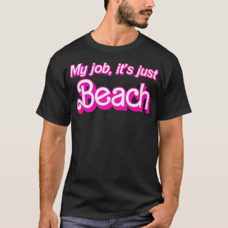 Mitt jobb är Beach Rosa Retro Funny Beach Älskare  T Shirt