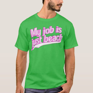 Mitt jobb är just Beach rosa T Shirt