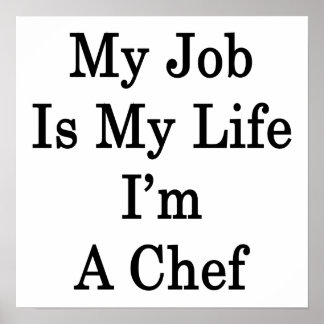 Mitt jobb är mitt liv jag är en Chef Poster