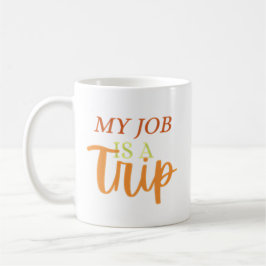 Mitt jobb är resa kaffemugg