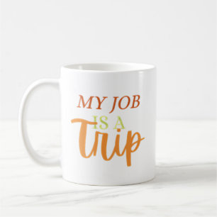 Mitt jobb är resa kaffemugg