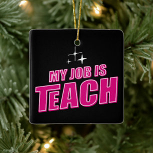 Mitt jobb är "Teach", en Rosa Retro Female lärare Julgransprydnad Keramik