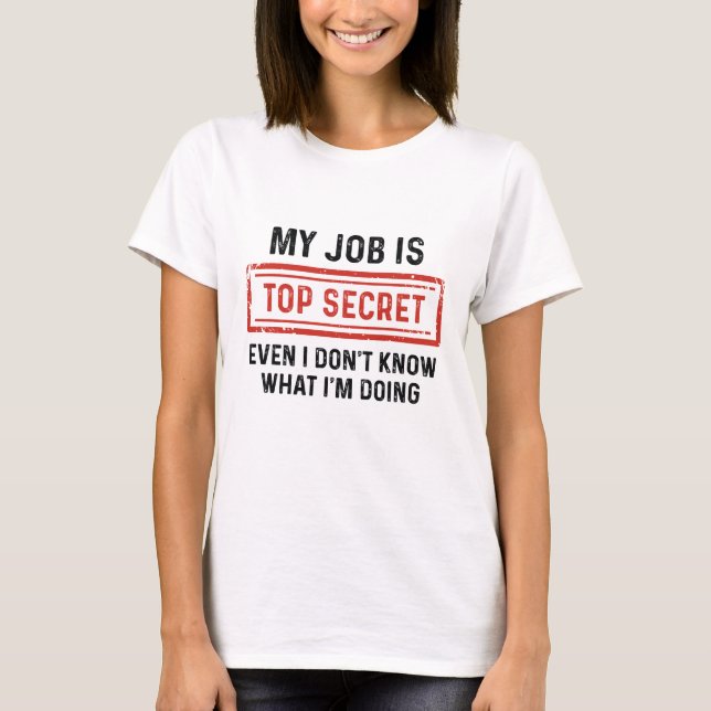 Mitt jobb är topphemligt t shirt (Framsida)