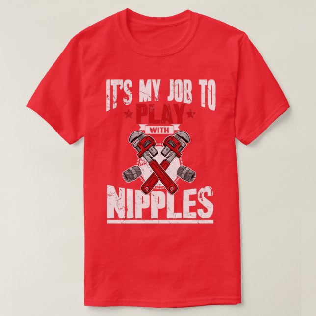 Mitt jobb att leka med nippel. t shirt (Design framsida)
