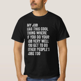 Mitt jobb har denna coola grejen rolig sagtjänst k t shirt