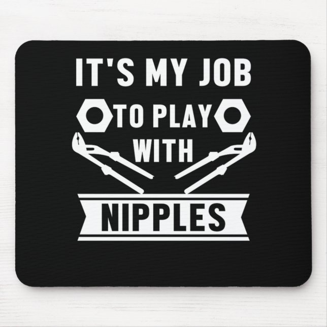 Mitt jobb leker med nipples plommonrörsgåva musmatta (Framsidan)