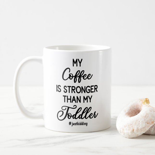 Mitt kaffe är starkare än min lilla roliga kaffemugg (Med munk)