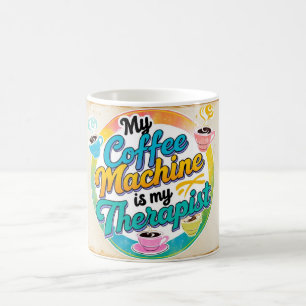 Mitt kaffe maskin är min terapeut kaffemugg