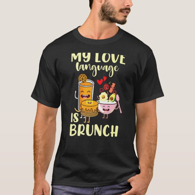 Mitt Kärlek-språk är Brunch T Shirt (Framsida)