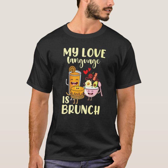 Mitt Kärlek-språk är Brunch T Shirt (Framsida)