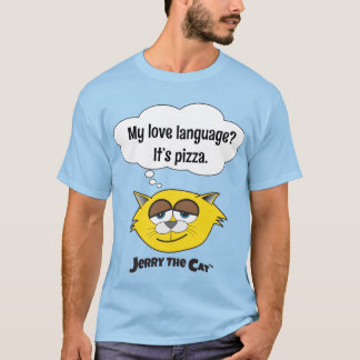 Mitt kärlek-språk? Det är pizza. T Shirt