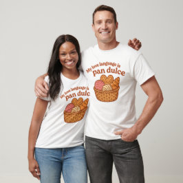 Mitt kärleksspråk är pan dulce t shirt
