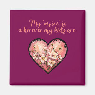 Mitt kontor är där mina barn är Rolig mamma Magnet