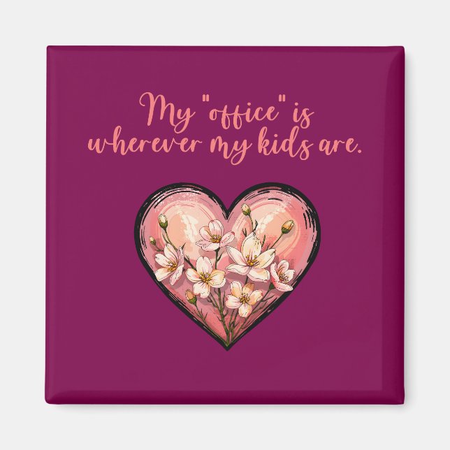 Mitt kontor är där mina barn är Rolig mamma Magnet (Framsidan)