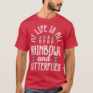 Mitt liv är alla regnbågar och fjärilar Phlebotomi T Shirt