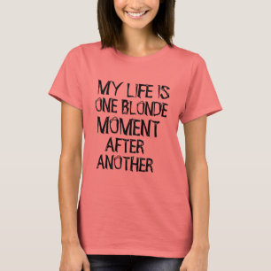 Mitt liv är en blond, rolig T-shirt-design T Shirt