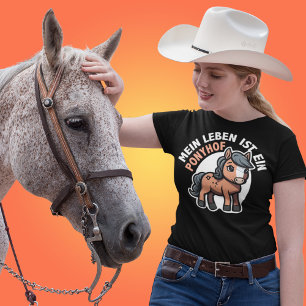 Mitt liv är ett Pony Farm Funny-tyskt uttryck T Shirt